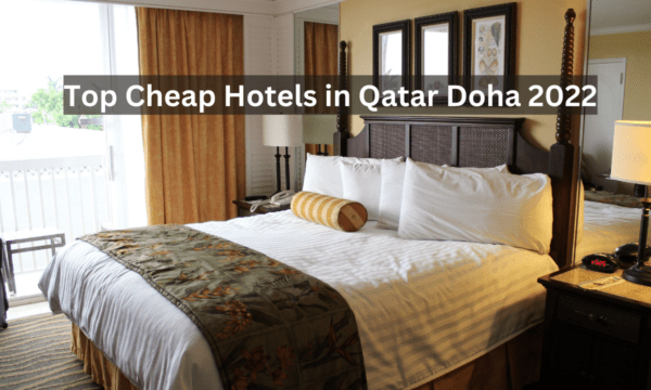 Top Cheap Hotels in Qatar Doha 2022