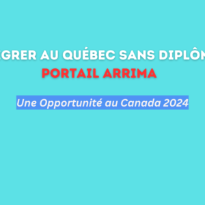 Immigrer au Canada sans diplôme Portail Arrima en 2024